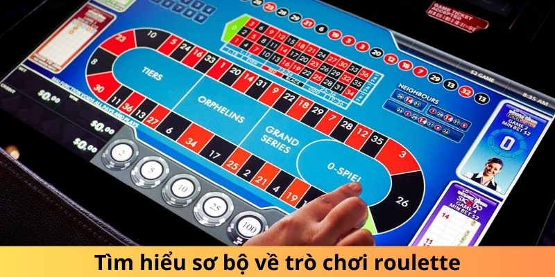 Tìm hiểu sơ bộ về trò chơi roulette